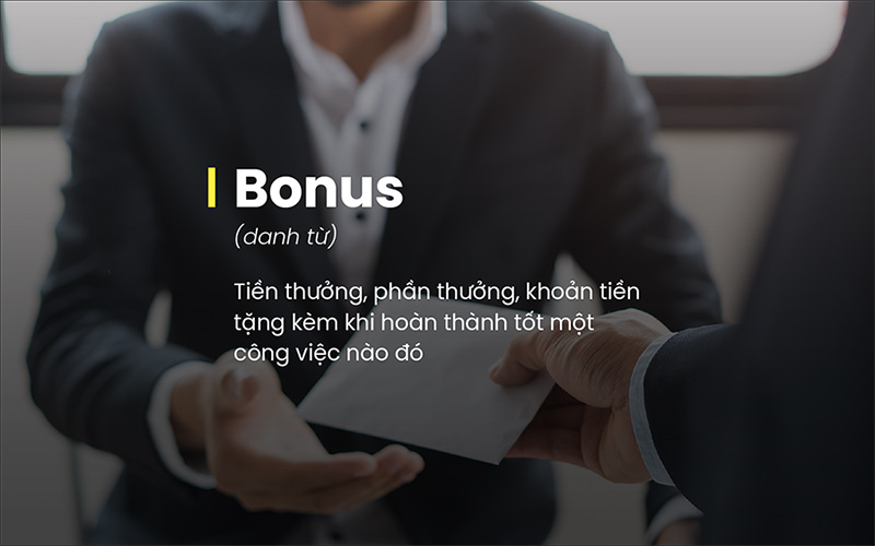 Từ bonus nghĩa là gì? Tìm hiểu chi tiết và ứng dụng thực tế
