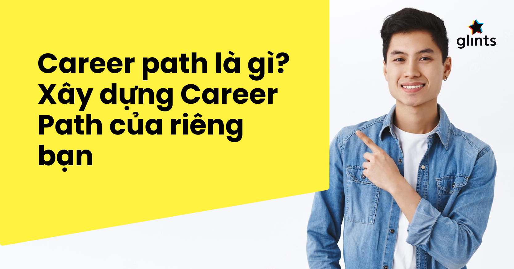 Career Path Là Gì? Xây Dựng Career Path Của Riêng Bạn