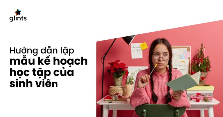 Mẫu kế hoạch học tập của sinh viên: 6 mẹo lập kế hoạch hiệu quả