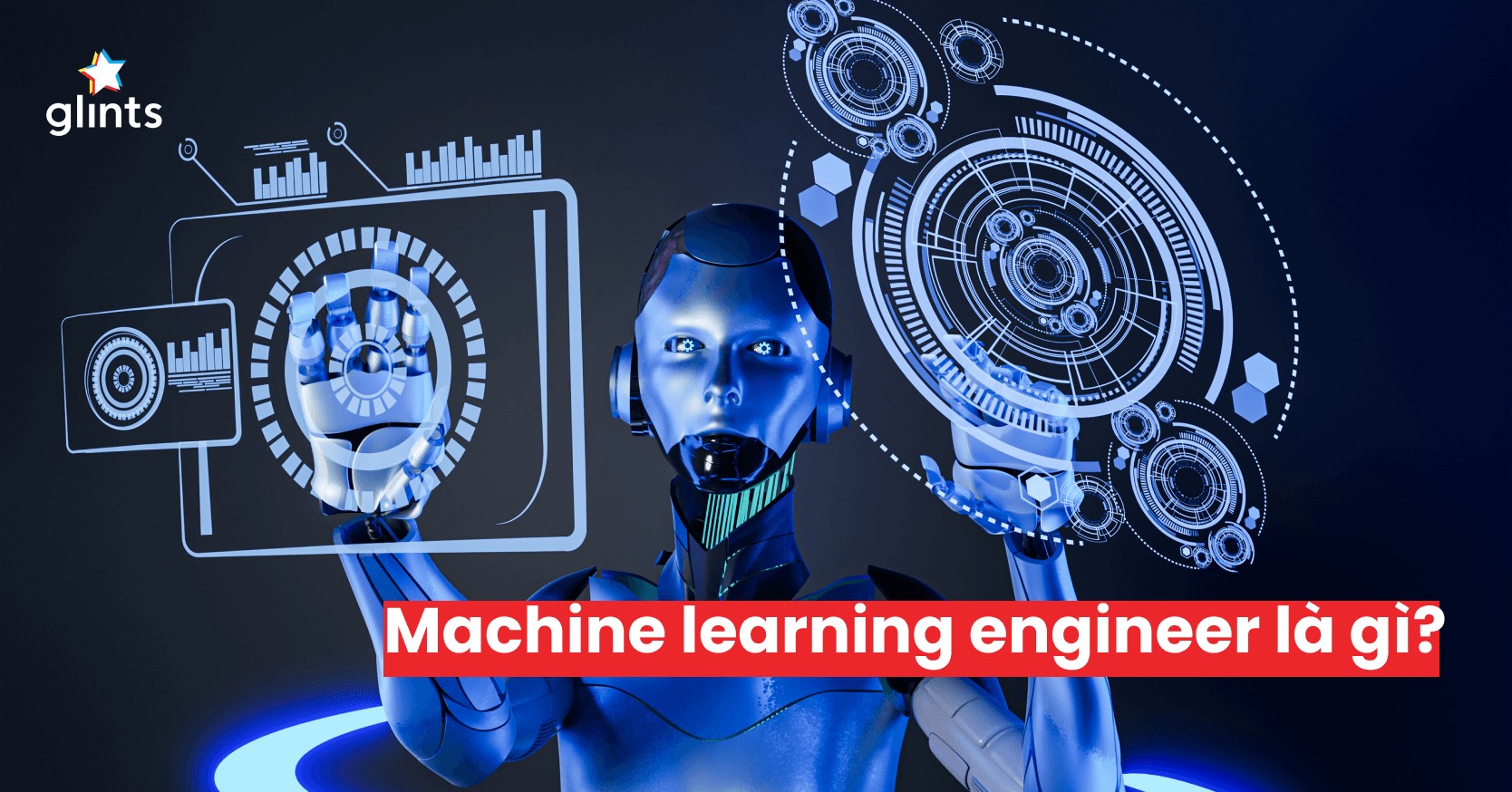 machine learning engineer là gì