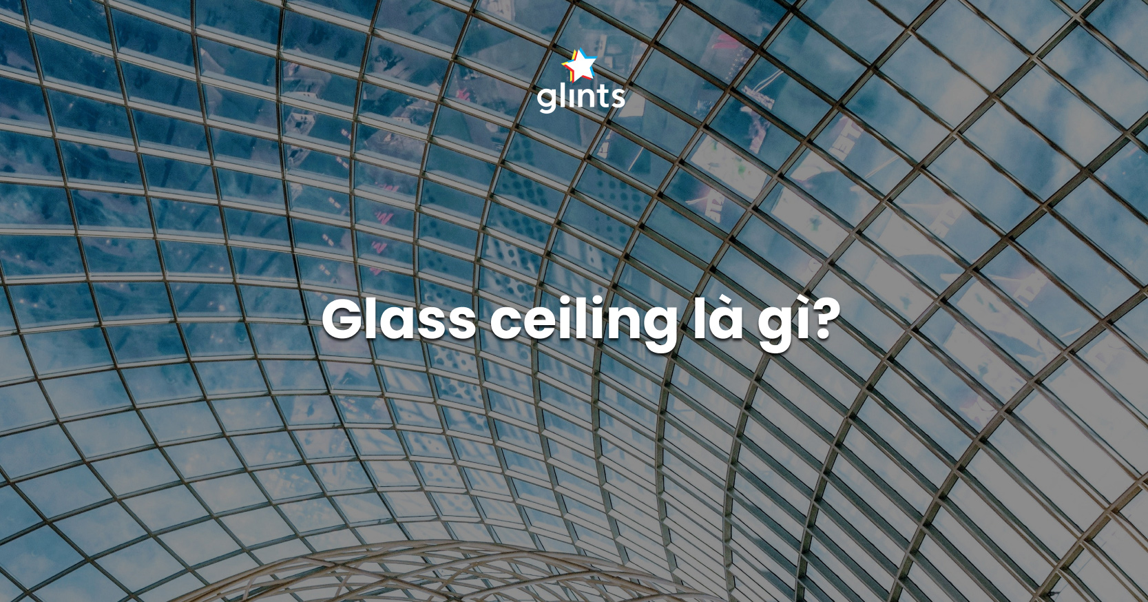 glass-ceiling-la-gi
