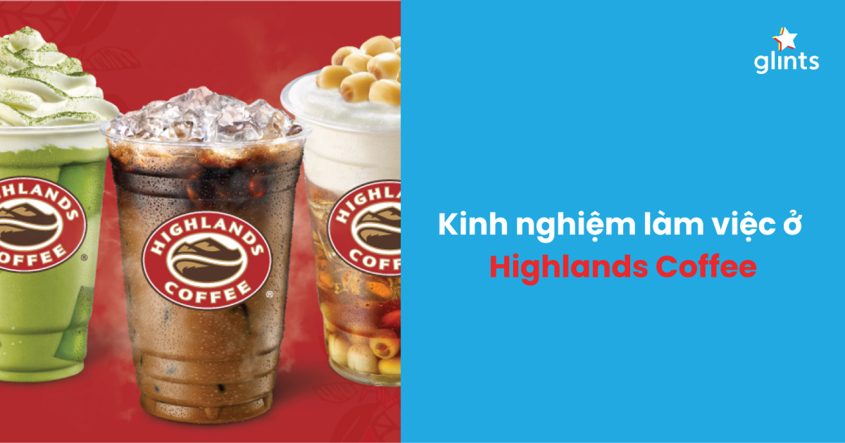 kinh-nghiem-lam-viec-o-highlands-coffee 1