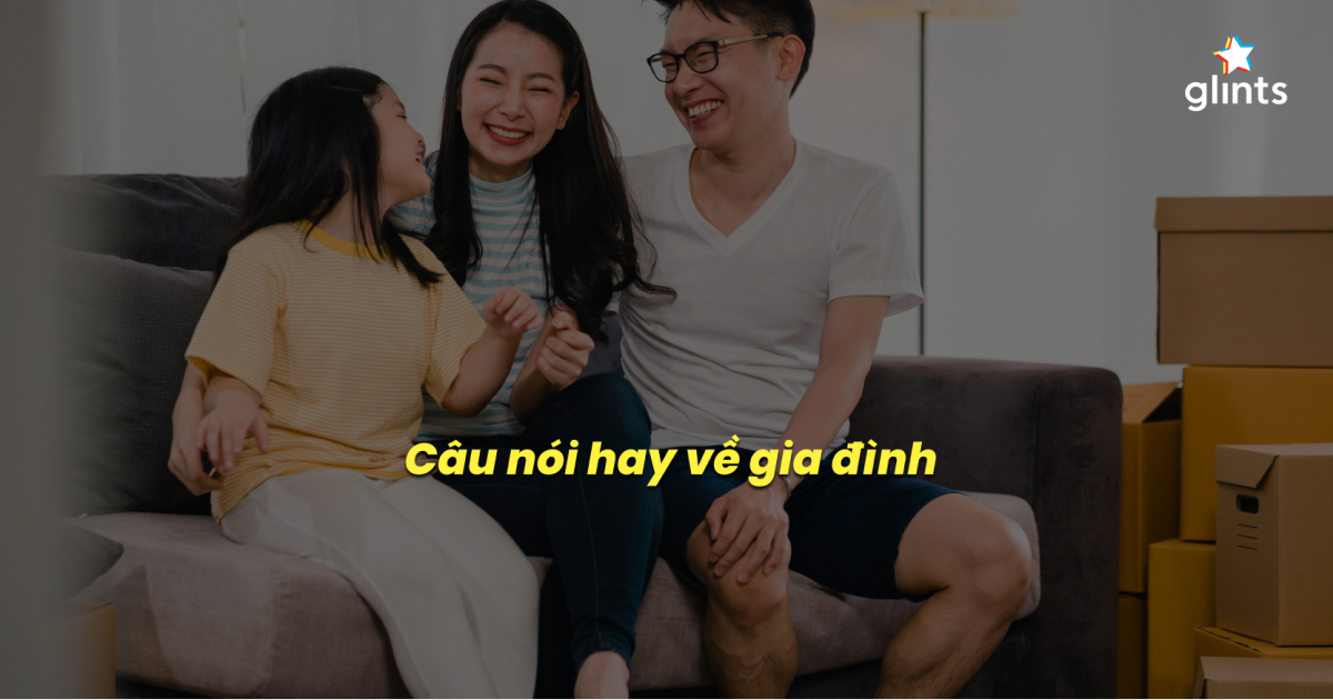 cau-noi-hay-ve-gia-dinh-va-cuoc-song 1